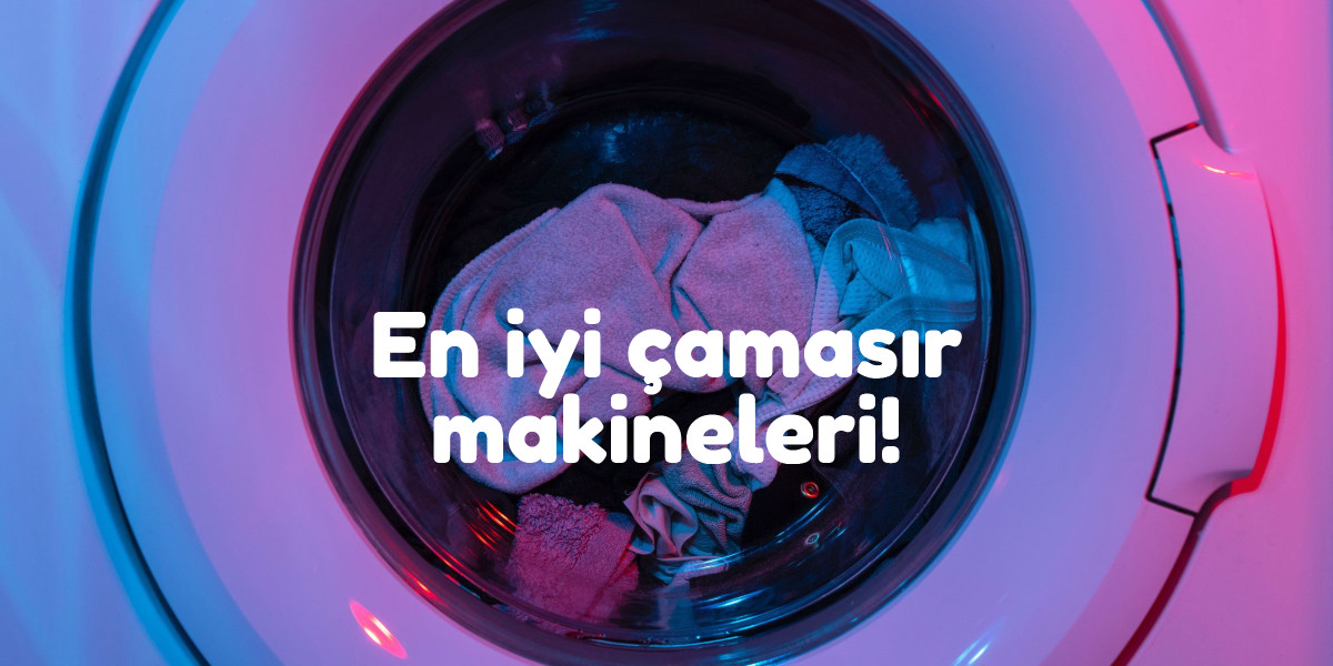 en iyi çamaşır makinesi